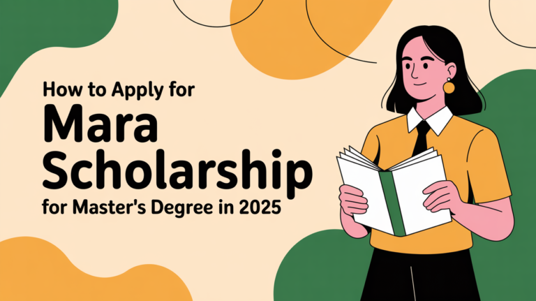 How to Apply for MARA Scholarship for Master’s Degree in 2025